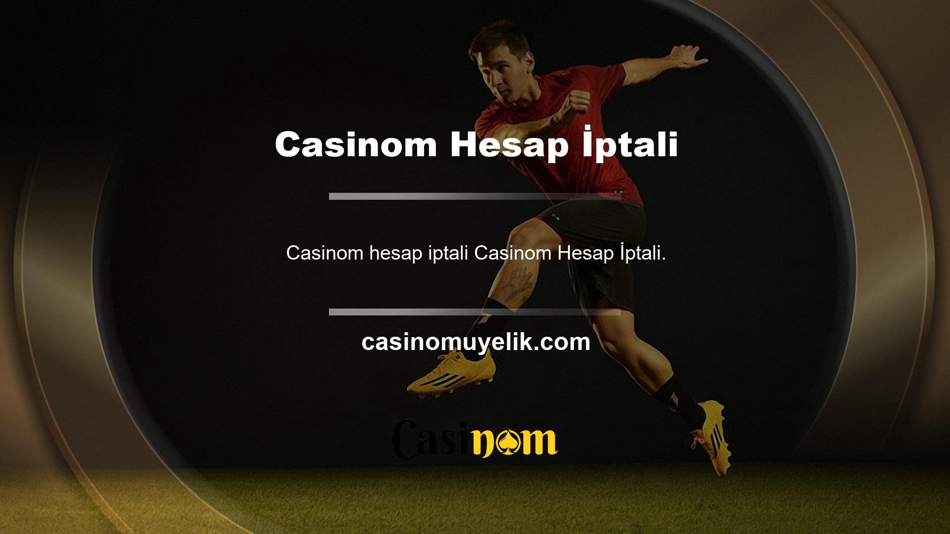 Casinom üyeleri için özel prosedürler müşteri temsilcisi tarafından basit ve konforlu bir şekilde sağlanır